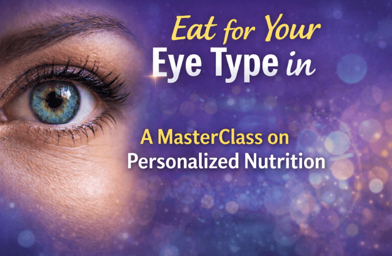 Eat for Your Eye Type in Odessa: A MasterClass on Personalized Nutrition